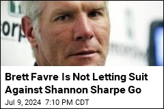 Brett Favre Is Not Letting Suit Against Shannon Sharpe Go