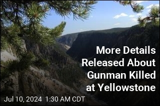 Gunman Killed at Yellowstone Had Mass Shooting in Mind: Officials