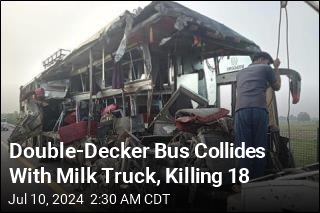 18 Dead After Double-Decker Bus Collides With Milk Truck