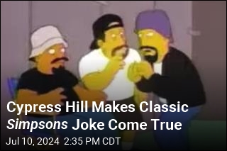 Cypress Hill Makes Classic Simpsons Joke Come True