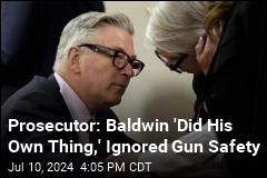 Prosecutor: Baldwin &#39;Did His Own Thing,&#39; Ignored Gun Safety