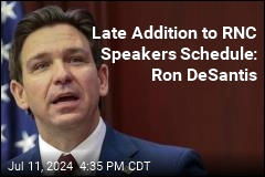 Late Addition to RNC Speakers Schedule: Ron DeSantis