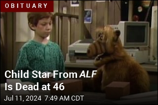 Child Star From ALF Is Dead at 46