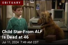 Child Star From ALF Is Dead at 46