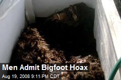 Men Admit Bigfoot Hoax