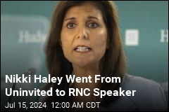 Nikki Haley Will Speak at the RNC After All