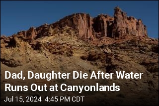Dad, Daughter Die After Water Runs Out at Canyonlands