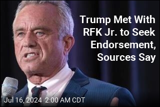 Sources Say Trump Met With RFK Jr. to Seek Endorsement