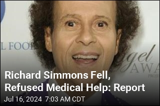 Richard Simmons Fell, Refused Medical Help: Report