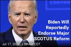 Biden Will Reportedly Endorse Major Changes to SCOTUS