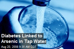 Diabetes Linked to Arsenic in Tap Water
