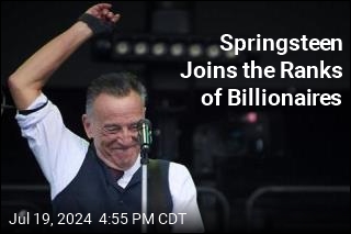 Springsteen Joins the Ranks of Billionaires