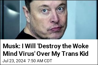Musk: My Trans Kid Is &#39;Dead&#39; Due to &#39;Woke Mind Virus&#39;