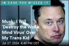 Musk: My Trans Kid Is 'Dead' Due to 'Woke Mind Virus'