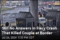 Still No Answers in Fiery Crash That Killed Couple at Border