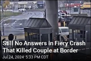 Still No Answers in Fiery Crash That Killed Couple at Border