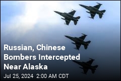 NORAD Intercepts Russian, Chinese Bombers Near Alaska