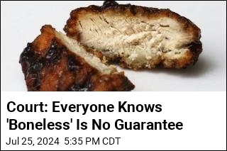 Court: Everyone Knows &#39;Boneless&#39; Is No Guarantee