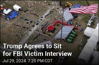 Trump to Have Victim Interview