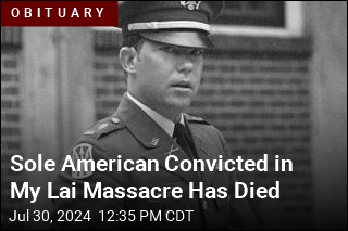 Only American Convicted in My Lai Massacre Has Died