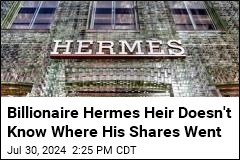 Billionaire Hermes Heir Says His Shares Are All Gone