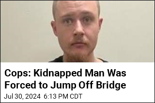 Cops: Kidnappers Forced Man to Jump Off Bridge