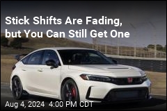 Stick Shifts Are Dying Out, but You Can Still Get One