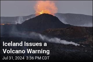 Iceland Issues a Volcano Warning