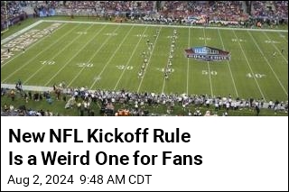 New NFL Kickoff Rule Is a Weird One for Fans