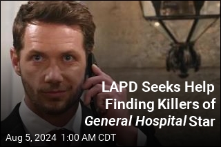 LAPD Seeks Help Finding Killers of General Hospital Star