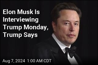 Trump: Tune In for My Interview With Elon Musk