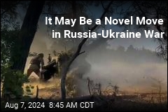 It May Be an Unprecedented Move in Russia-Ukraine War