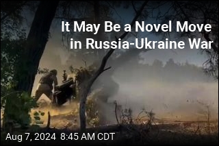 It May Be an Unprecedented Move in Russia-Ukraine War