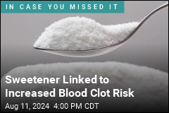 Another Sweetener Found to Boost Risk of Blood Clots