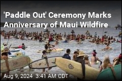 &#39;Paddle Out&#39; Ceremony Marks a Year Since Lahaina Wildfire