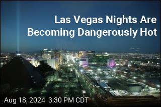 Las Vegas Nights Are Becoming Dangerously Hot