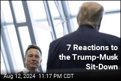 7 Reactions to the Trump-Musk Interview