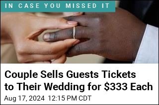 Couple Sells Guests Tickets to Their Wedding for $333 Each