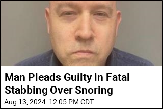 Man Pleads Guilty in Fatal Stabbing Over Snoring