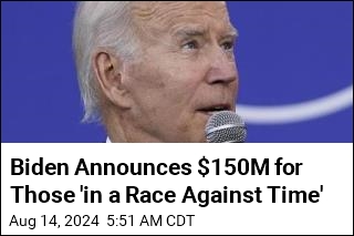 Biden Announces $150M for Those 'in a Race Against Time'