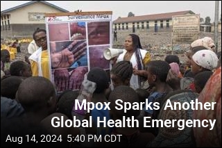 Mpox Sparks Another Global Health Emergency