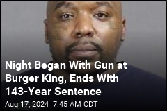 He Pulled Gun on a Burger King Worker, Got 143 Years