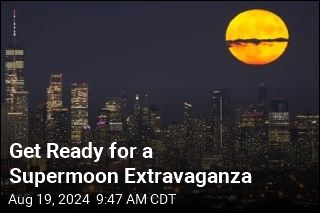 Get Ready for a Supermoon Extravaganza