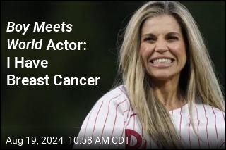 &#39;Topanga&#39; From Boy Meets World : I Have Breast Cancer