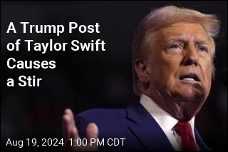 A Trump Post of Taylor Swift Causes a Stir