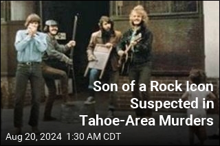 Son of a Rock Icon Suspected in Tahoe-Area Murders