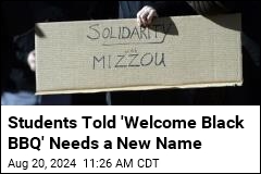 Mizzou Tells Student Group to Rename &#39;Welcome Black BBQ&#39;