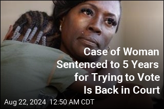 Case of Woman Sentenced to 5 Years for Trying to Vote Will Be Reheard