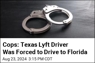 Cops: Kidnapper Forced Lyft Driver From Texas to Florida