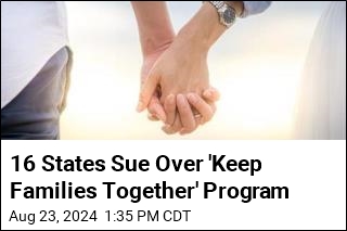 16 States Sue Over 'Keep Families Together' Program